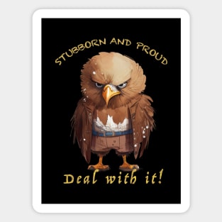 Eagle Stubborn Deal With It Cute Adorable Funny Quote Magnet